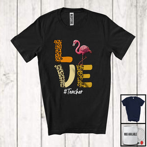 MacnyStore - LOVE; Adorable Flamingo Leopard Animal Lover; Teacher Matching Careers Jobs Family T-Shirt