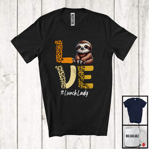 MacnyStore - LOVE; Adorable Sloth Leopard Animal Lover; Lunch Lady Matching Careers Jobs Family T-Shirt