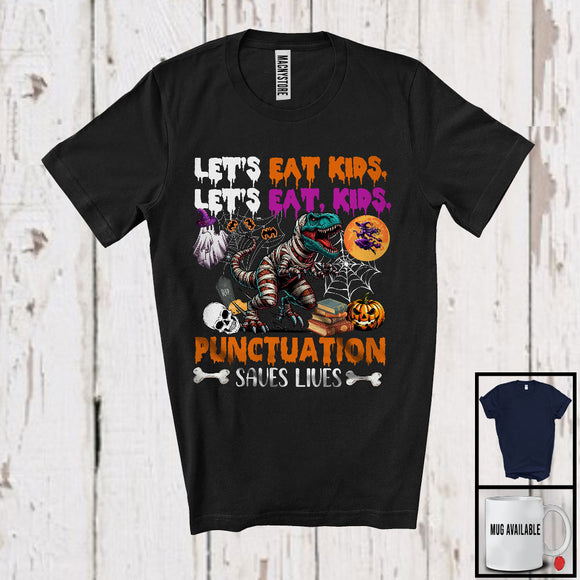 MacnyStore - Let's Eat Kids Punctuation Saves Lives, Scary Halloween Mummy T-Rex, Grammar Teacher T-Shirt