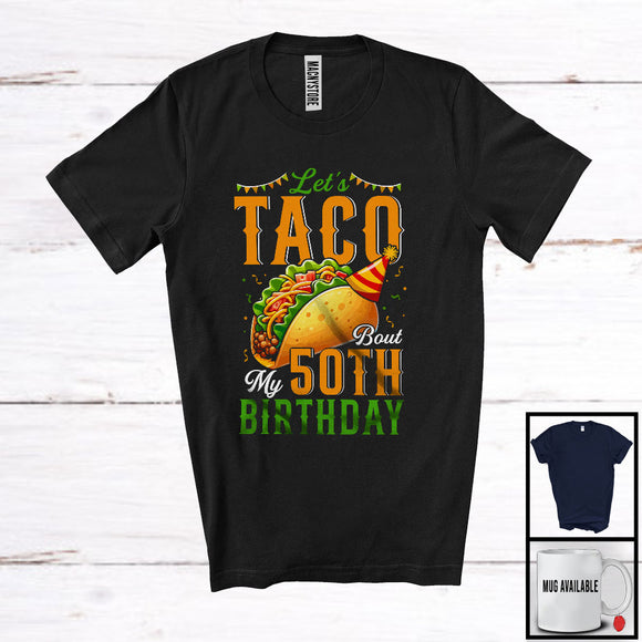 MacnyStore - Let's Taco Bout My 50th Birthday; Humorous Mexican Birthday Family Group; Taco Food T-Shirt