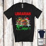 MacnyStore - Librarian Crew; Cheerful Christmas Three Santa Elf Reindeer Jobs Tools; Proud Careers T-Shirt