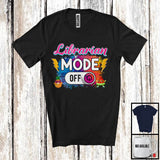 MacnyStore - Librarian Mode Off, Colorful Summer Vacation Matching Librarian Group, Travel Family Trip T-Shirt