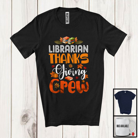 MacnyStore - Librarian Thanksgiving Crew; Adorable Fall Autumn Leaf Librarian Group; Jobs Proud T-Shirt