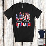 MacnyStore - Love Being Called Stepmom, Lovely 4th Of July Mother's Day American Flag, Patriotic Family T-Shirt