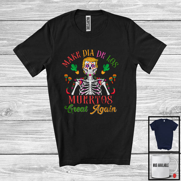 MacnyStore - Make Dia De Los Muertos Great Again; Humorous Sugar Skull Skeleton Trump President; Patriotic T-Shirt