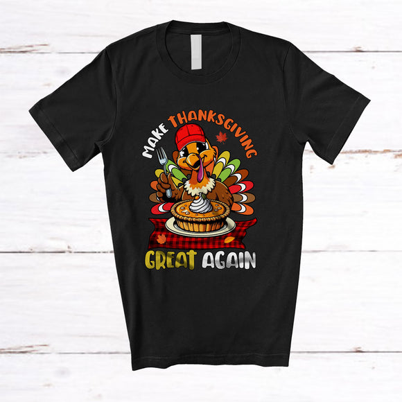 MacnyStore - Make Thanksgiving Great Again; Amusing Thanksgiving 2024 Turkey Pie; Dinner Friends Family T-Shirt