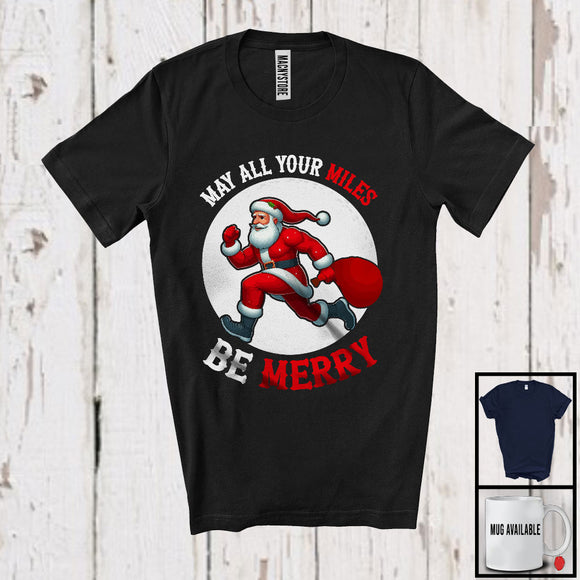 MacnyStore - May All Your Miles Be Merry; Humorous Christmas Moon Santa Runner Running; X-mas Family T-Shirt