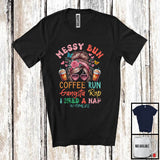 MacnyStore - Messy Bun Coffee Run Gangsta Rap I Need A Nap; Humorous Mother's Day Roses Mom; Coffee T-Shirt