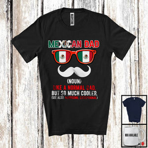 MacnyStore - Mexican Dad Definition Much Cooler, Amazing Father's Day Dad Proud Sunglasses, Family Group T-Shirt