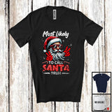 MacnyStore - Most Likely To Call Santa Bruh; Sarcastic Christmas Santa Face Snow Around; Family Group T-Shirt