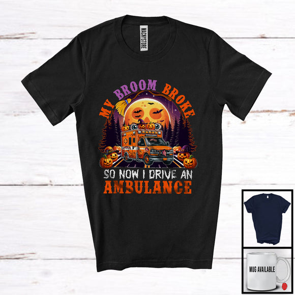 MacnyStore - My Broom Broke So Now I Drive An Ambulance, Awesome Halloween Witch Driver, Moon Pumpkins T-Shirt