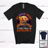 MacnyStore - My Broom Broke So Now I Drive An Ambulance, Awesome Halloween Witch Driver, Moon Pumpkins T-Shirt