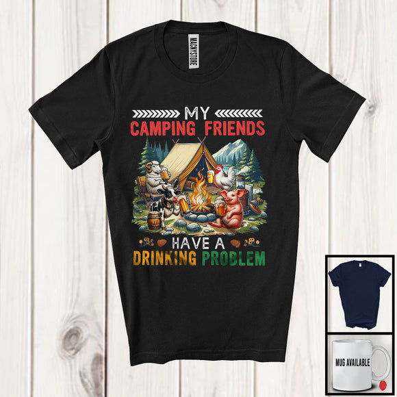 MacnyStore - My Camping Friends Have A Drinking Problem; Humorous Chicken Cow Pig Sheep; Farm Drunker T-Shirt