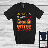 MacnyStore - My Class Is Full Of Cute Little Turkeys; Adorable Thanksgiving Three Turkeys Face; Teacher T-Shirt