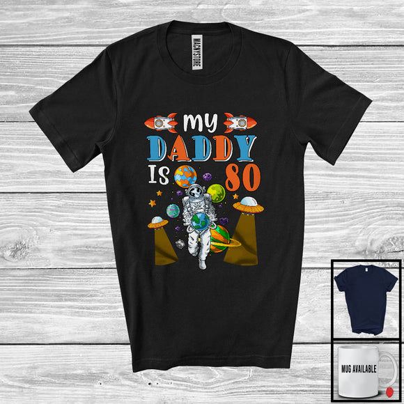 MacnyStore - My Daddy Is 80; Adorable Happy 80th Birthday Astronaut Space Lover; Matching Boys Family Group T-Shirt