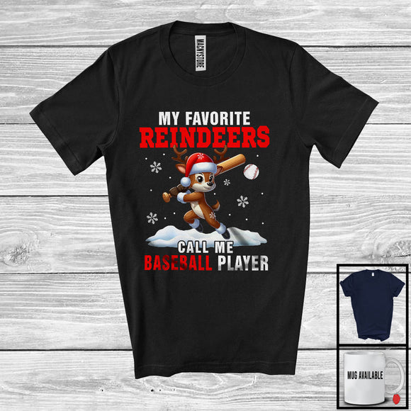 MacnyStore - My Favorite Reindeers Call Me Baseball Player; Humorous Christmas Sport Playing; X-mas Team T-Shirt