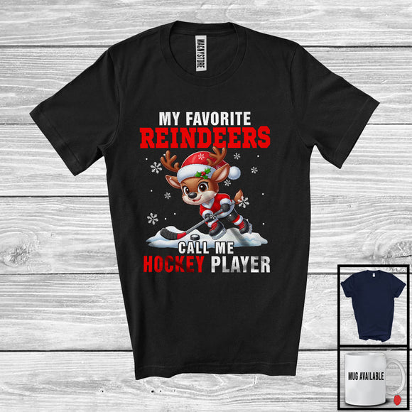 MacnyStore - My Favorite Reindeers Call Me Hockey Player; Humorous Christmas Sport Playing; X-mas Team T-Shirt