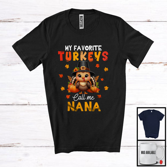 MacnyStore - My Favorite Turkeys Call Me Nana; Fantastic Thanksgiving Autumn Turkey Pumpkins; Family Group T-Shirt