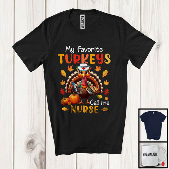 MacnyStore - My Favorite Turkeys Call Me Nurse; Lovely Thanksgiving Turkey Fall; Careers Jobs Group T-Shirt