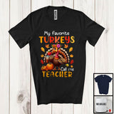 MacnyStore - My Favorite Turkeys Call Me Teacher; Lovely Thanksgiving Turkey Fall; Jobs School Group T-Shirt