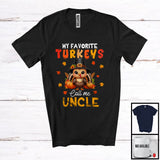 MacnyStore - My Favorite Turkeys Call Me Uncle; Fantastic Thanksgiving Autumn Turkey Pumpkins; Family Group T-Shirt