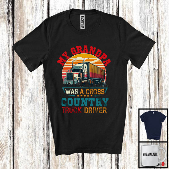 MacnyStore - My Grandpa Was A Cross Country Truck Driver, Amazing Father's Day Truck Driver, Family T-Shirt