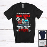 MacnyStore - My Reindeer Ran Away Now I Drive A Truck; Humorous Christmas Santa Driver; Family T-Shirt