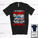 MacnyStore - My Reindeer Ran Away Now I Drive An Ambulance; Humorous Christmas Santa Driver; Family T-Shirt