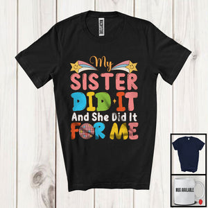 MacnyStore - My Sister Did It And She Did It For Me, Lovely Mother's Day Stars, Matching Family Group T-Shirt