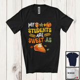 MacnyStore - My Students Are Sweet As Pie; Wonderful Thanksgiving Pumpkin Fall Leaves; Teacher Group T-Shirt