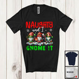 MacnyStore - Naughty And I Gnome It; Humorous Christmas Three Gnomes Gnomies X-mas Lights; Family T-Shirt