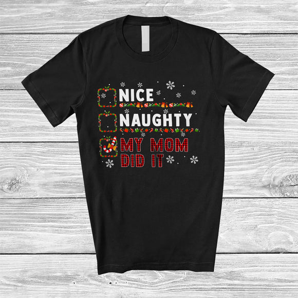 MacnyStore - Nice Naughty My Mom Did It; Wonderful Christmas Red Plaid Santa Snowing; Family Group T-Shirt