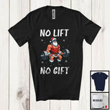 MacnyStore - No Lift No Gift; Awesome Christmas Santa Doing Workout Fitness; X-mas Group T-Shirt