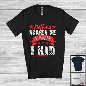 MacnyStore - Nothing Scares Me I Have 1 Kid; Humorous Halloween Costume Mom Dad; Family Group T-Shirt