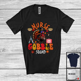 MacnyStore - Nurse Gobble Squad; Humorous Thanksgiving Turkey Fall Leaves; Jobs Careers Group T-Shirt