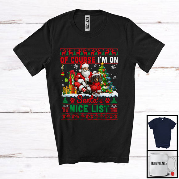 MacnyStore - Of Course I'm on Santa's Nice List, Lovely Christmas Sweater Dachshund, X-mas Lights Tree T-Shirt