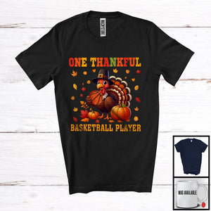 MacnyStore - One Thankful Basketball Player; Joyful Thanksgiving Turkey Sport Player; Fall Leaves Pumpkins T-Shirt