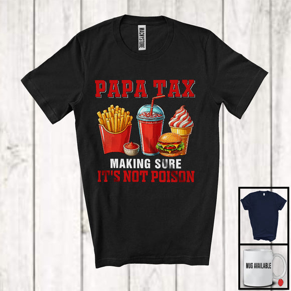 MacnyStore - Papa Tax Making Sure It's Not Poison, Humorous Father's Day Fast Food Lover, Dad Joke Family T-Shirt