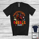 MacnyStore - Paraprofessional Gobble Squad; Humorous Thanksgiving Turkey Fall Leaves; Jobs Careers Group T-Shirt