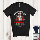 MacnyStore - Personalized Ain't Nothing But Christmas Party; Joyful Custom Name Santa African; Black Afro T-Shirt