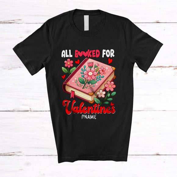 MacnyStore - Personalized All Booked For Valentines; Joyful Book Flowers; Custom Name Teacher Librarian T-Shirt