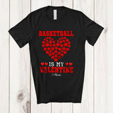 MacnyStore - Personalized Basketball Is My Valentine; Adorable Hearts Basketball; Custom Name Sport Player Team T-Shirt