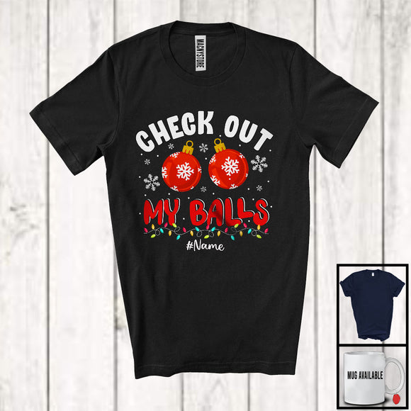 MacnyStore - Personalized Check Out My Balls; Humorous Christmas Two Ornaments; Custom Name Adult Men Family T-Shirt