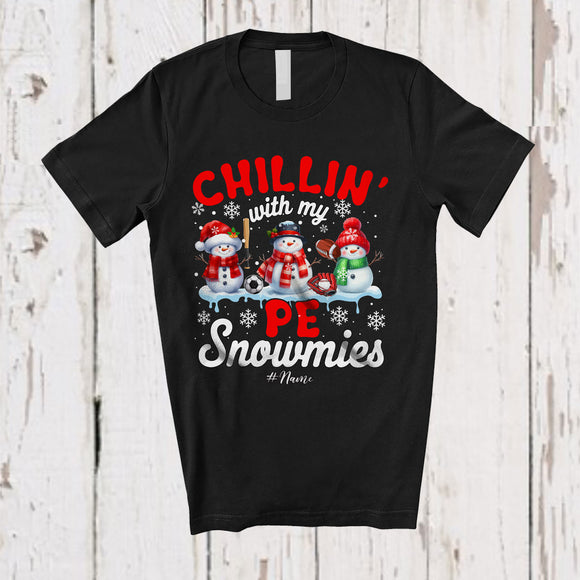 MacnyStore - Personalized Chillin' With My PE Snowmies; Amusing Christmas Snowman; Custom Name Teacher T-Shirt