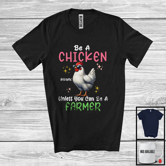 MacnyStore - Personalized Custom Name Be A Chicken Unless You Can Be A Farmer; Lovely Farmer Farm Lover T-Shirt