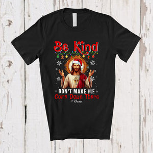 MacnyStore - Personalized Custom Name Be Kind Don't Make Me Come Down; Fantastic Christmas Jesus T-Shirt