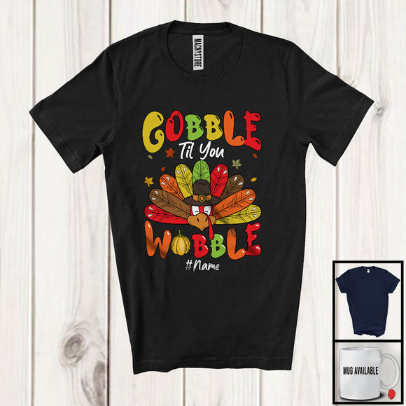 MacnyStore - Personalized Custom Name Gobble Til You Wobble; Humorous Thanksgiving Girls Boys Turkey T-Shirt