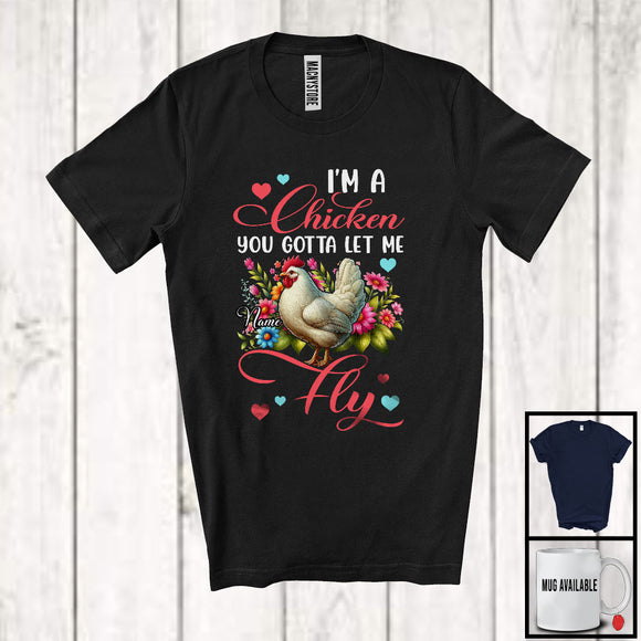 MacnyStore - Personalized Custom Name I'm A Chicken You Gotta Let Me Fly; Floral Chicken Farm; Flowers Farmer T-Shirt