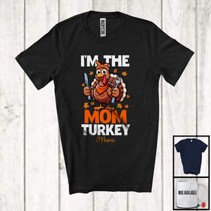 MacnyStore - Personalized Custom Name I'm The Mom Turkey; Lovely Thanksgiving Turkey Ready Eating; Family T-Shirt