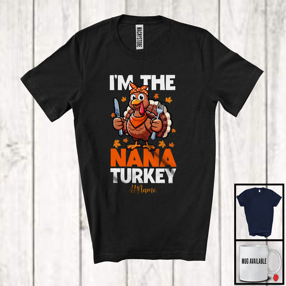 MacnyStore - Personalized Custom Name I'm The Nana Turkey; Lovely Thanksgiving Turkey Ready Eating; Family T-Shirt